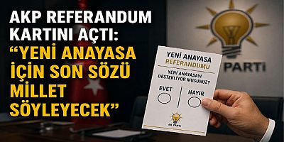 AKP Referandum Kartını Açtı: