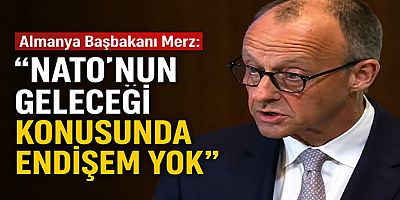 Almanya Başbakanı Merz: “NATO’nun Geleceği Konusunda Endişem Yok”
