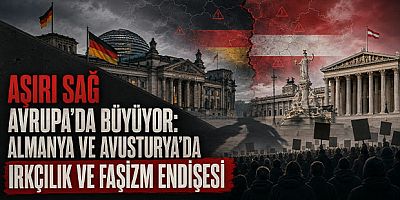 Aşırı Sağ Avrupa’da Büyüyor: Almanya ve Avusturya’da Irkçılık ve Faşizm Endişesi