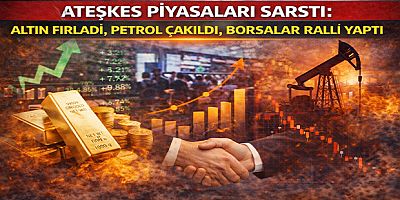 Ateşkes Piyasaları Sarstı: Altın Fırladı, Petrol Çakıldı, Borsalar Ralli Yaptı