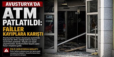 Avusturya’da ATM Patlatıldı: Failler Kayıplara Karıştı