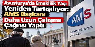 Avusturya’da Emeklilik Yaşı Yeniden Tartışılıyor: AMS Başkanı Daha Uzun Çalışma Çağrısı Yaptı