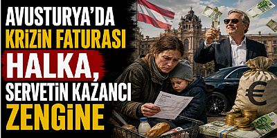 Avusturya’da Krizin Faturası Halka, Servetin Kazancı Zengine