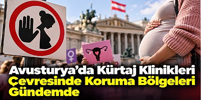 Avusturya’da Kürtaj Klinikleri Çevresinde Koruma Bölgeleri Gündemde