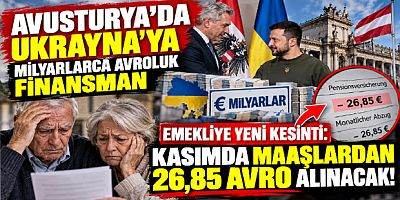 Avusturya’da Ukrayna’ya Milyarlarca Avroluk Finansman, Emekliye Yeni Kesinti: Kasımda Maaşlardan 26,85 Avro Alınacak!
