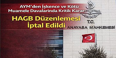 AYM’den İşkence ve Kötü Muamele Davalarında Kritik Karar: HAGB Düzenlemesi İptal Edildi