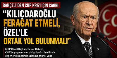 Bahçeli’den CHP Krizi İçin Çağrı: “Kılıçdaroğlu Feragat Etmeli, Özel’le Ortak Yol Bulunmalı”