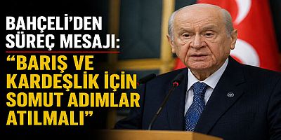 Bahçeli’den Süreç Mesajı: “Barış ve Kardeşlik İçin Somut Adımlar Atılmalı”