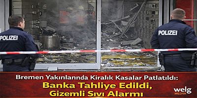 Bremen Yakınlarında Kiralık Kasalar Patlatıldı: Banka Tahliye Edildi, Gizemli Sıvı Alarmı