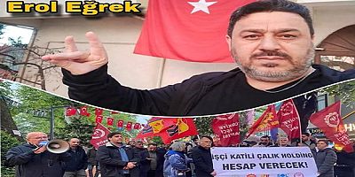 Çalık Holding Önünde Katledilen Erol Eğrek’in Ardından: Adalet Sosyalistlerden Geldi, Sağ Sessiz
