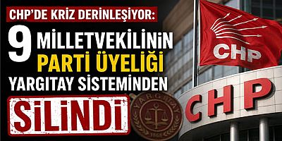 CHP'de Kriz Derinleşiyor: 9 Milletvekilinin Parti Üyeliği Yargıtay Sisteminden Silindi