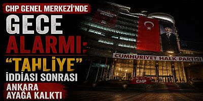 CHP Genel Merkezi’nde Gece Alarmı: “Tahliye” İddiası Sonrası Ankara Ayağa Kalktı