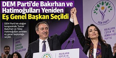DEM Parti’de Bakırhan ve Hatimoğulları Yeniden Eş Genel Başkan Seçildi
