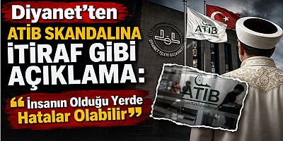 Diyanet’ten ATİB Skandalına İtiraf Gibi Açıklama: “İnsanın Olduğu Yerde Hatalar Olabilir”