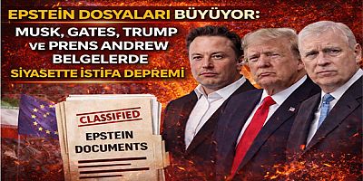 Epstein Dosyaları Büyüyor: Musk, Gates, Trump ve Prens Andrew Belgelerde, Siyasette İstifa Depremi