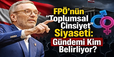 FPÖ’nün “Toplumsal Cinsiyet” Siyaseti: Gündemi Kim Belirliyor?