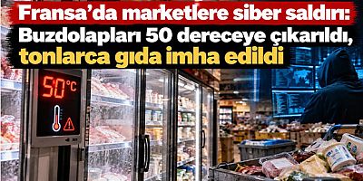 Fransa'da marketlere siber saldırı: Buzdolapları 50 dereceye çıkarıldı, tonlarca gıda imha edildi