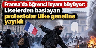 Fransa'da öğrenci isyanı büyüyor: Liselerden başlayan protestolar ülke geneline yayıldı