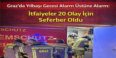 Graz’da Yılbaşı Gecesi Alarm Üstüne Alarm: İtfaiyeler 20 Olay İçin Seferber Oldu