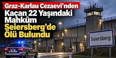 Graz-Karlau Cezaevi’nden Kaçan 22 Yaşındaki Mahkûm Seiersberg’de Ölü Bulundu