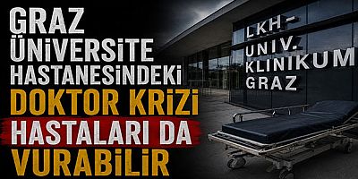 Graz Üniversite Hastanesindeki Doktor Krizi Hastaları da Vurabilir