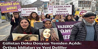 Gülistan Doku Dosyası Yeniden Açıldı: Örtbas İddiaları ve Yeni Deliller