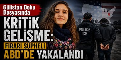 Gülistan Doku Dosyasında Kritik Gelişme: Firari Şüpheli ABD’de Yakalandı