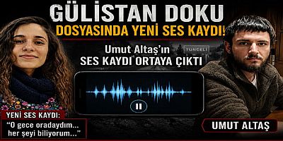 Gülistan Doku Dosyasında yeni ses kaydı: Umut Altaş’ın Ses Kaydı Ortaya Çıktı