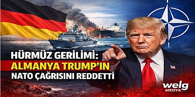 Hürmüz Gerilimi: Almanya Trump’ın NATO Çağrısını Reddetti