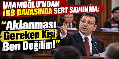 İmamoğlu’ndan İBB Davasında Sert Savunma: “Aklanması Gereken Kişi Ben Değilim!”