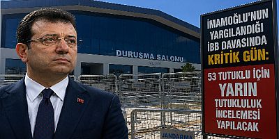 İmamoğlu’nun Yargılandığı İBB Davasında Kritik Gün: 53 Tutuklu İçin Yarın Tutukluluk İncelemesi Yapılacak