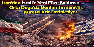 İran’dan İsrail’e Yeni Füze Saldırısı: Orta Doğu’da Gerilim Tırmanıyor, Küresel Kriz Derinleşiyor