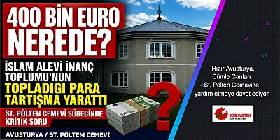 İslam Alevi İnanç Toplumu’nun Topladığı 400 Bin Euro Nerede? St. Pölten Cemevi Sürecinde Kritik Soru