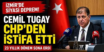 İzmir'de Siyasi Deprem: Cemil Tugay CHP'den İstifa Etti, 23 Yıllık Dönem Sona Erdi