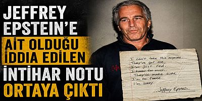 Jeffrey Epstein’e Ait Olduğu İddia Edilen İntihar Notu Ortaya Çıktı