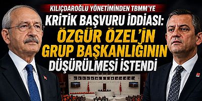 Kılıçdaroğlu Yönetiminden TBMM'ye Kritik Başvuru İddiası: Özgür Özel'in Grup Başkanlığının Düşürülmesi İstendi