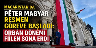 Macaristan’da Péter Magyar Resmen Göreve Başladı: Orbán Dönemi Fiilen Sona Erdi