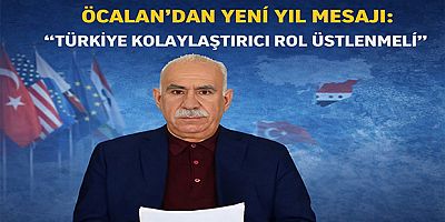 Öcalan’dan Yeni Yıl Mesajı: “Türkiye Kolaylaştırıcı Rol Üstlenmeli”