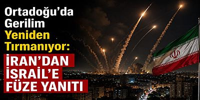 Ortadoğu'da Gerilim Yeniden Tırmanıyor: İran'dan İsrail'e Füze Yanıtı