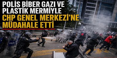 Polis Biber Gazı Ve Plastik Mermiyle CHP Genel Merkezi’ne Müdahale Etti