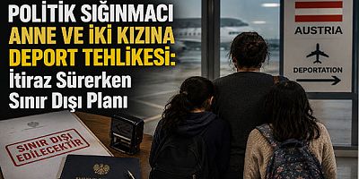 Politik Sığınmacı Anne ve İki Kızına Deport Tehlikesi: İtiraz Sürerken Sınır Dışı Planı 