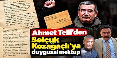 Şair Ahmet Telli’nin Son Mektubu Ölümünden 10 Gün Sonra Selçuk Kozağaçlı’ya Ulaştı: “Biz Kazanacağız!”