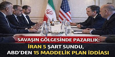 Savaşın Gölgesinde Pazarlık: İran 5 Şart Sundu, ABD’den 15 Maddelik Plan İddiası