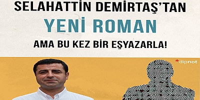 Selahattin Demirtaş'tan Yeni Roman: Eşyazarla Birlikte Kaleme Alındı