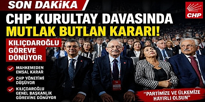 Son Dakika: CHP Kurultay Davasında Mutlak Butlan Kararı, Kılıçdaroğlu Göreve Dönüyor