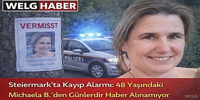 “Steiermark’ta Kayıp Alarmı: 48 Yaşındaki Michaela B.’den Günlerdir Haber Alınamıyor