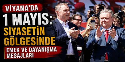 Viyana’da 1 Mayıs: Siyasetin Gölgesinde Emek ve Dayanışma Mesajları