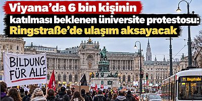Viyana'da 6 bin kişinin katılması beklenen üniversite protestosu: Ringstraße'de ulaşım aksayacak
