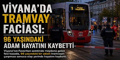 Viyana’da Tramvay Faciası: 96 Yaşındaki Adam Hayatını Kaybetti