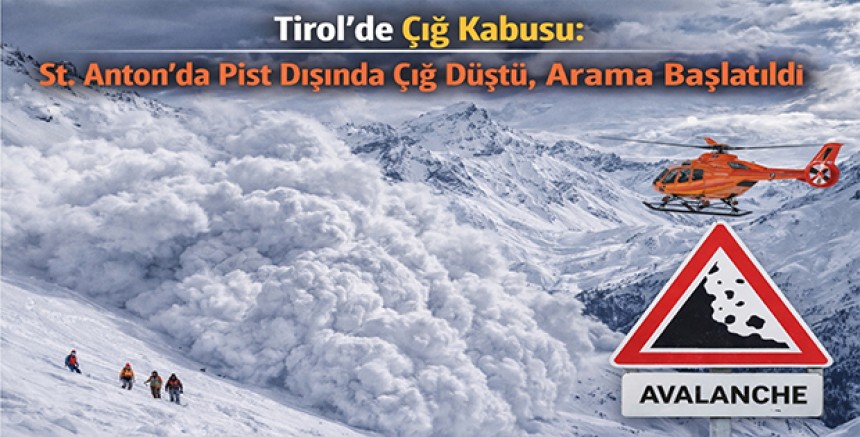 Tirol’de Çığ Kabusu: St. Anton’da Pist Dışında Çığ Düştü, Arama Başlatıldı
